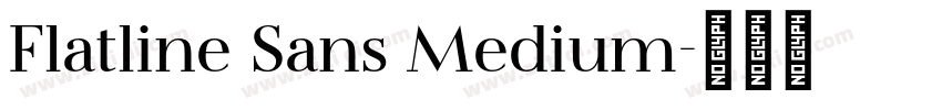 Flatline Sans Medium字体转换 Flatline Sans Medium字体转换